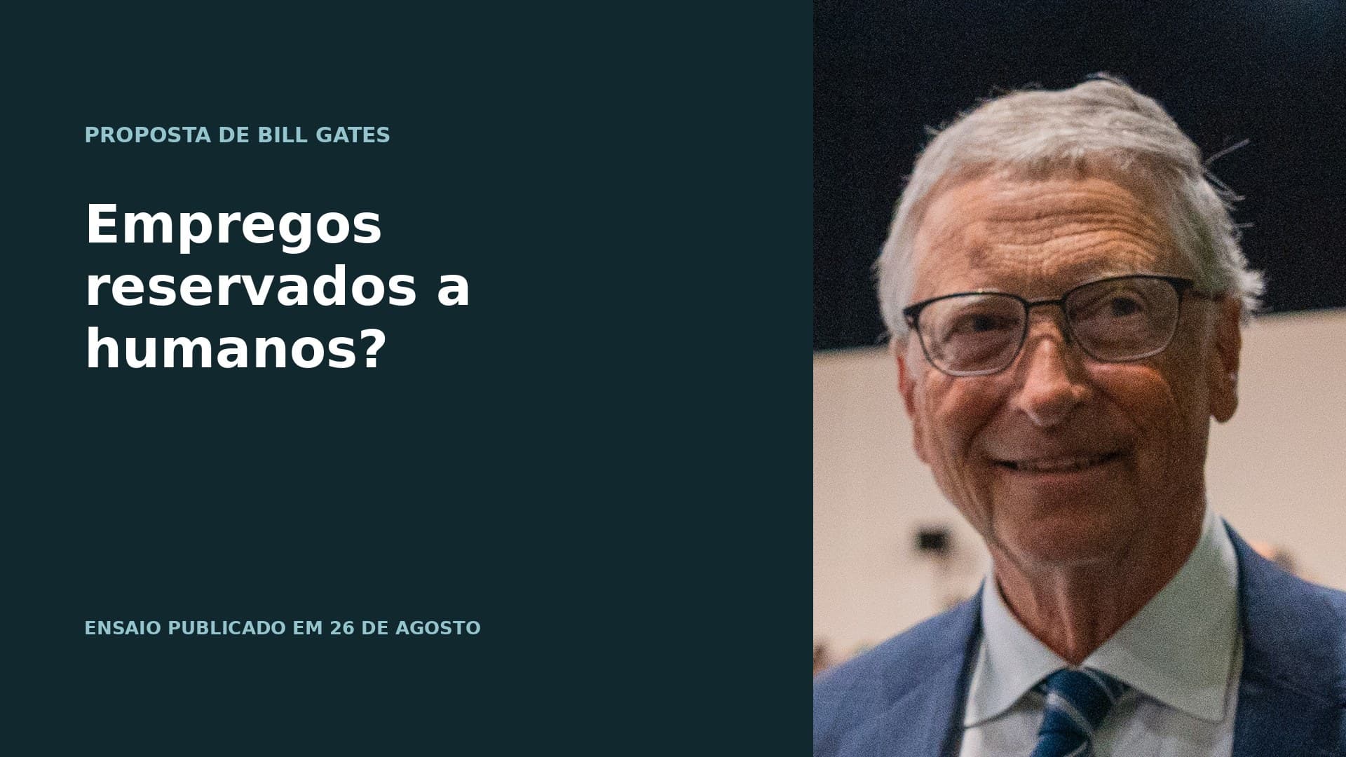 Bill Gates ao lado da pergunta editorial Empregos reservados a humanos?